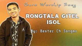 Rongtala Gitel Isol (offcial audio)|| Bester Ch Sangma