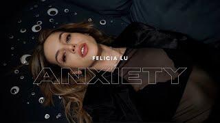 Felicia Lu - Anxiety (Official Music Video)