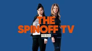 The Spinoff TV premieres Friday 22 June 2018