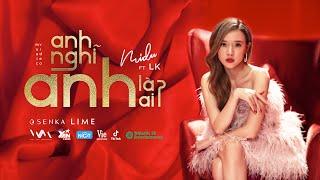 MIDU ft LK - Anh Nghĩ Anh Là Ai? | OFFICIAL MV | #ANALA