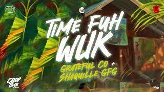 Grateful Co x Shaquille GFG - Time Fuh Wuk (Crop Time Riddim) Soca 2023