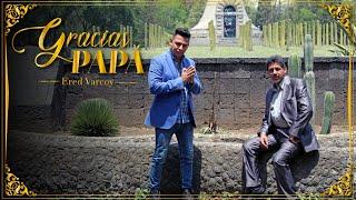 Gracias Papá - Ered Varcoy | VIDEO OFICIAL | 2022