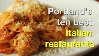 Portland's 10 best Italian restaurants