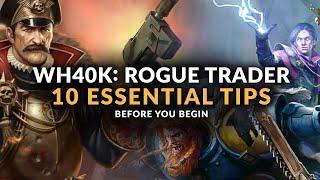 WH40K: ROGUE TRADER - 10 Essential Tips Before you Begin (Beginner's Guide)