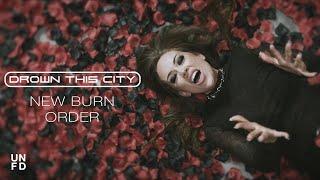 Drown This City - New Burn Order [Official Music Video]