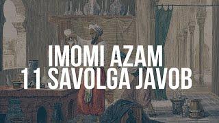 Имом азам 11 саволга жавоб Абдуллох домла Imomi azam 11 savolga javob Abdulloh domla