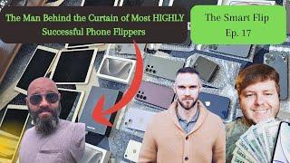 The Smart Flip Ep. 17 - JJ Brown & His Expertise in Making Phone Flippers Better