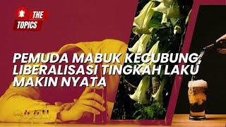 Pemuda Mabuk Kecubung, Liberalisasi Tingkah Laku Makin Nyata | The Topics