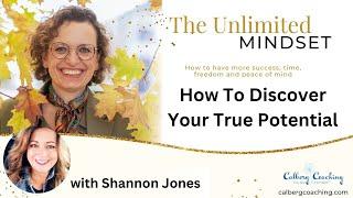 How To Discover Your True Potential with Shannon Jones | The Unlimited Mindset with Camilla Calberg