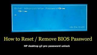 How to Reset / Remove BIOS Password | Password unlock | HP desktop g3 pro