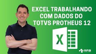 Excel  - Trabalhando com Dados do TOTVS Protheus 12