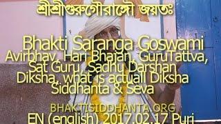 SBen170216 BSGoswami Hari Bhajan, GuruTattva Sat Guru, Sadhu Darshan, actual Diksha, Siddhanta Seva