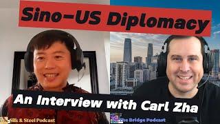 Sino-US Diplomacy with Carl Zha