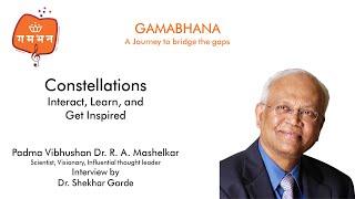 GAMABHANA Constellations : Dr. R. A. Mashelkar