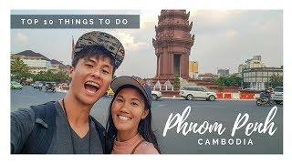 Top 10 Things to Do in Phnom Penh, Cambodia
