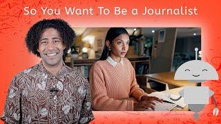 So You Want To Be a Journalist - Journalism in the Digital Age for Teens!