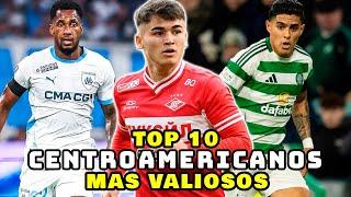 TOP 10 - Los CENTROAMERICANOS MÁS VALIOSOS de la Actualidad (NUEVA ACTUALIZACIÓN de Transfermarkt)