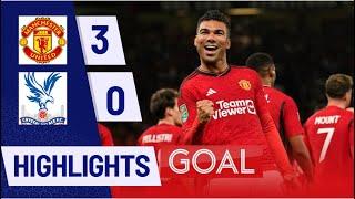 Manchester United vs Crystal Palace 3-0 - All Goals & Highlights - 2023 Casemiro Goal 