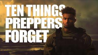 Ten Important Things Preppers Often Forget - Prepper's Paradigm - Always Prepared