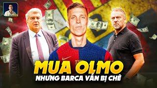 VÌ SAO BARCELONA MUA DANI OLMO MÀ VẪN BỊ CHÊ LÊN CHÊ XUỐNG?