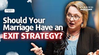 Does Your MARRIAGE Need an EXIT Strategy? Secret 10 | Married With Benefits S4E11 #marriageadvice