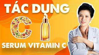 Những Tác dụng không ngờ của serum vitamin C | Dr  Duyên