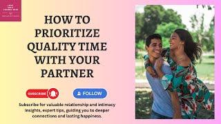 How to Prioritise Quality time with your partner | Intimacy Coach expertise