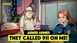 They Called 911 on Me! - Ahmed Ahmed