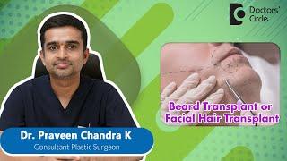 BEARD TRANSPLANT SURGERY | FUE SURGERY |#hairtransplant  - Dr. Praveen Chandra K | Doctors' Circle