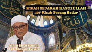 Guru Kapuh (KH Ridwan Baseri)  - #40 Kisah Perang Badar (Sejarah Rasulullah)