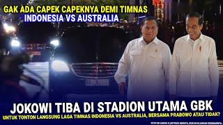  JADI SOROTAN DUNIA !! Jokowi Tonton Langsung Timnas Indonesia vs Australia, Bareng Prabowo di GBK?