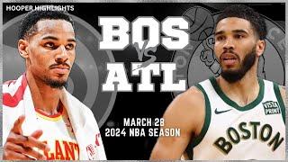 Boston Celtics vs Atlanta Hawks Full Game Highlights | Mar 28 | 2024 NBA Season