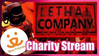 For our very BEST FRIENDS! For the COMPANY! | Lethal Company | Charity Stream