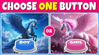 Choose One Button!  BOY or GIRL ...? 