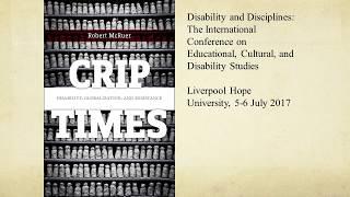 Disability & Disciplines 17 Keynote 1: Robert McRuer, Crip Times