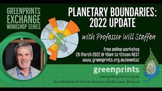 Planetary Boundaries: 2022 Update with Professor Will Steffen - Greenprints Exchange Workshop Series