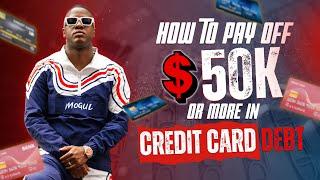 How To Pay Off $50K Or More In Credit Card Debt