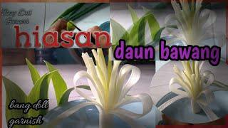 How to make leek garnish || hiasan daun bawang || garnish daun bawang