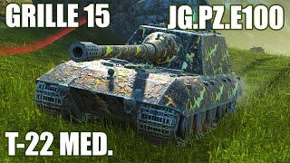 Grille 15, Jg.Pz. E100 & T-22 Med. ● WoT Blitz
