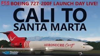 MSFS | FSS Boeing 727-200F Launch LIVE! Cali to Santa Marta, Aerosucre Cargo + Short Runway Landing