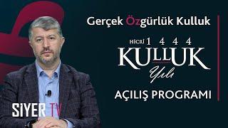 Gerçek Özgürlük Kulluk | Hicri 1444 Kulluk Yılı Açılış Programı