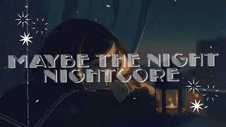 Nightcore - Maybe The Night by ben&ben