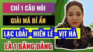 SÁNG TỎ MỐI QUAN HỆ LẠC PHÉT - HIỀN LÉ - VỊT HÀ