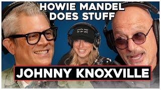 Johnny Knoxville | Howie Mandel Does Stuff