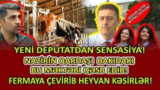 Eks-nazirin qardaşı məktəbi qəsb edib! | HEYVAN SAXLAYIB KƏSİRLƏR! |  Yeni deputatdan sensasiya!