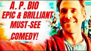 A. P.  BIO-EPIC & BRILLIANT MUST-SEE COMEDY!