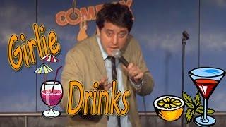 Why Can't Men Drink Girlie Drinks? - Ben Gleib (Stand Up Comedy)