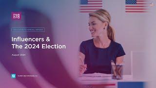 IZEA Insights: Influencers & The 2024 Election Report - Influencer Marketing Data