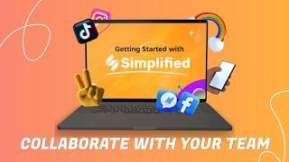 Getting Started with Simplified: Overview of Collaboration Tools for Teams & Clients