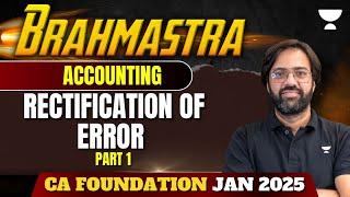 CA Foundation Jan 25 | Rectification of error | Part 1 | Accounts | CA Rakesh Kalra